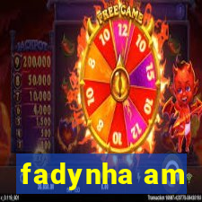 fadynha am